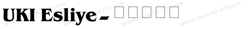 UKI Esliye字体转换